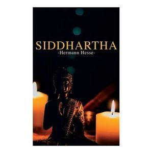Siddhartha: Philosophical Novel -- Hermann Hesse